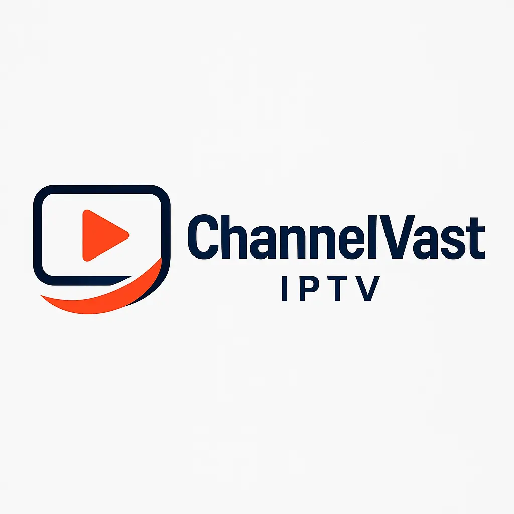 Channel Vast IPTV Service - Best IPTV Provider 2025